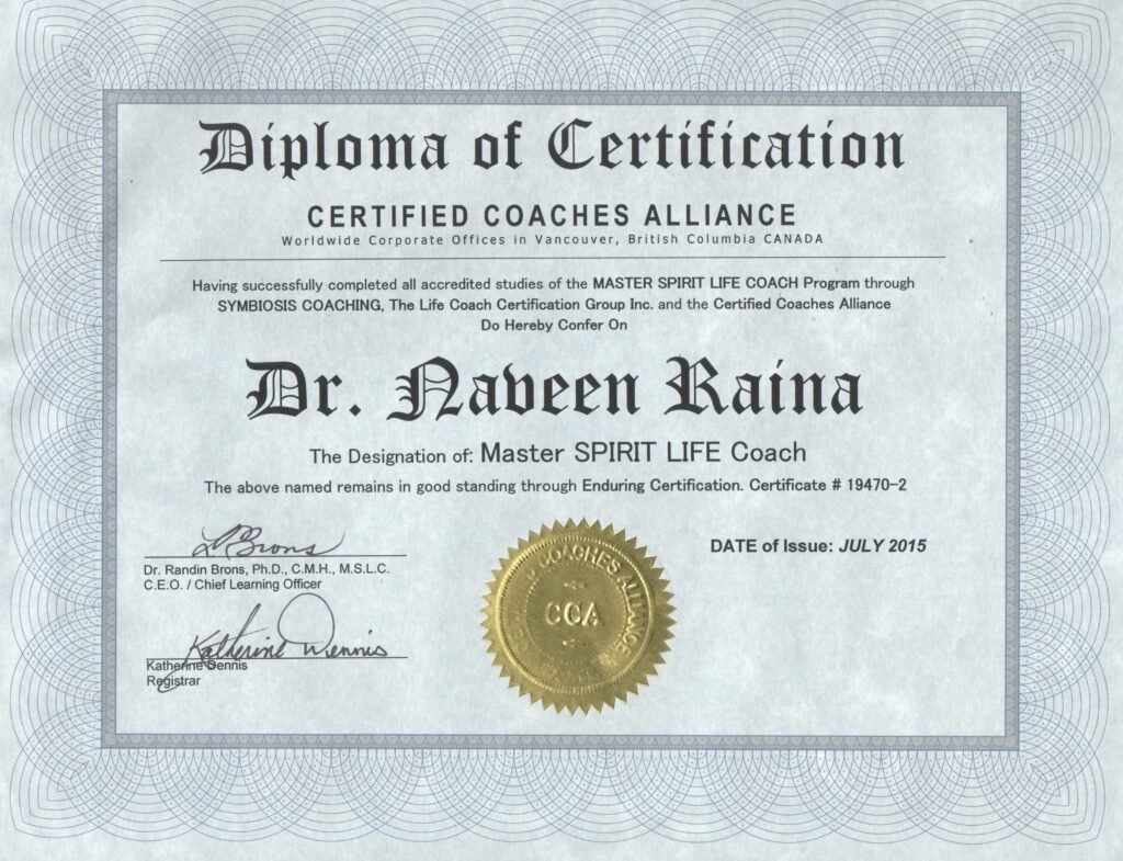 Certified Coach Alliance, Vancouver, British, Columbia, Canada, Master Spirit Life Coach, July 2015, Certificate Number 19470-2, Dr. Naveen Raina