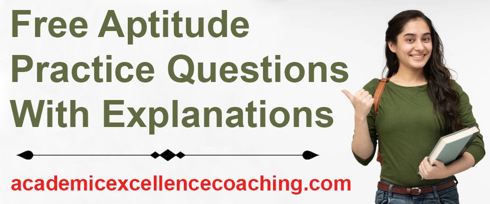 Free Aptitude Practice Questions with Explanations, academicexcellencecoaching.com